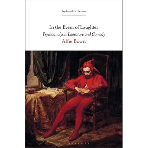In the Event of Laughter: Psychoanalysis, Literature and Comedy