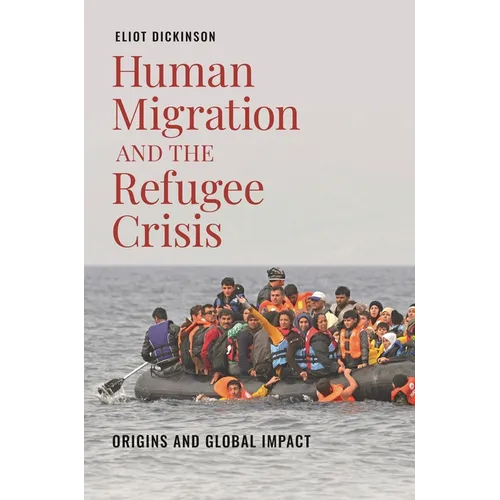 Human Migration and the Refugee Crisis: Origins and Global Impact