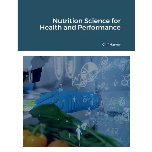 Foundations of Nutrition Science for Health and Performance