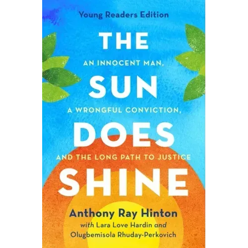 The Sun Does Shine: An Innocent Man, a Wrongful Conviction, and the Long Path to Justice