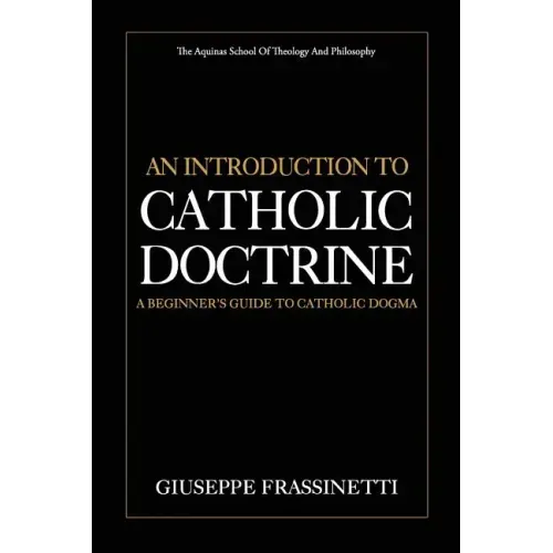 An Introduction to Catholic Doctrine: A Beginner's Guide to Catholic Dogma