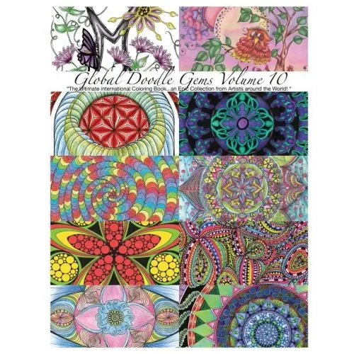 "Global Doodle Gems" Volume 10: "The Ultimate Adult Coloring Book...an Epic Collection from Artists around the World! "