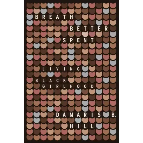 Breath Better Spent: Living Black Girlhood