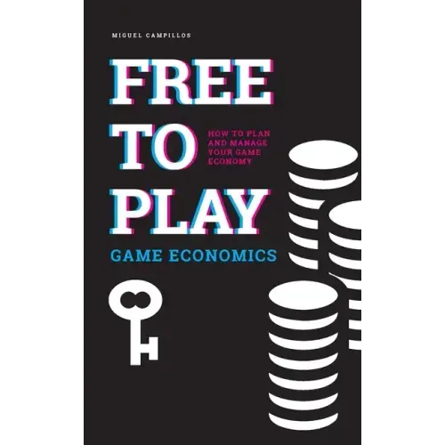 Free to Play Game Economics: How to plan and manage your game economy