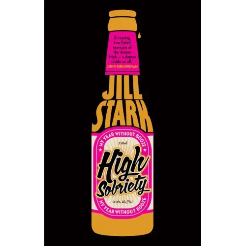 High Sobriety: My Year Without Booze