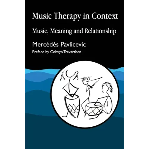 Music Therapy in Context: A Training Manual for Home Care, Residential and Day Care Staff