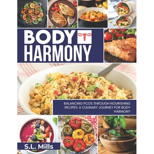 Body Harmony: Balancing PCOS Through Nourishing Recipes: Journey For Body Harmony
