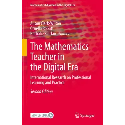 The Mathematics Teacher in the Digital Era: International Research on Professional Learning and Practice