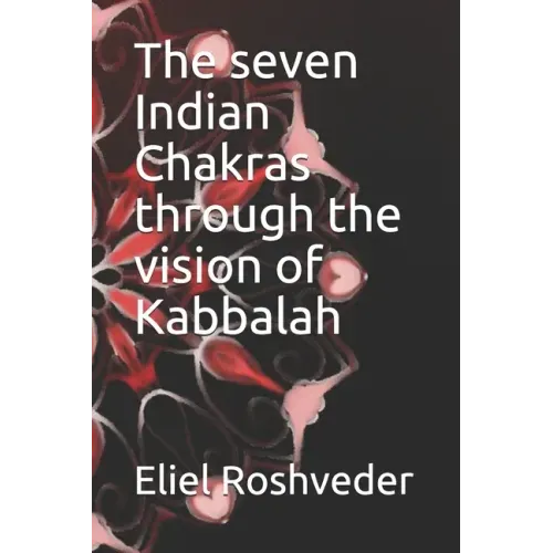 The seven Indian Chakras through the vision of Kabbalah