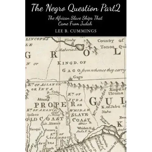 The Negro Question Part 2 the Slave Ships That Came from Judah