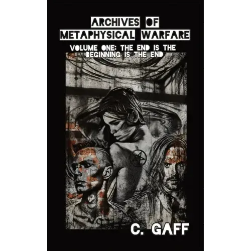 The Archives of Metaphysical Warfare: The End is the Beginning is the End
