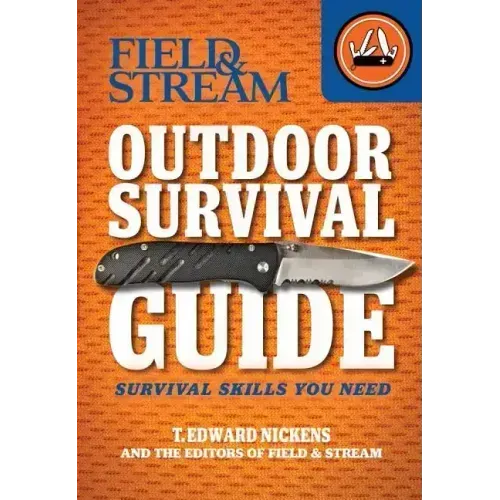 Field & Stream Outdoor Survival Guide: Survival Skills You Need