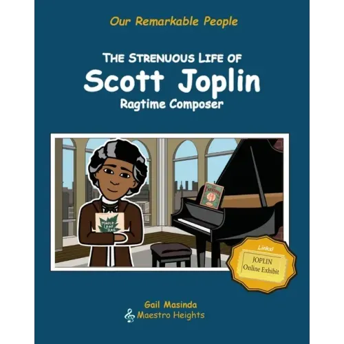 The Strenuous Life of Scott Joplin: Ragtime Composer