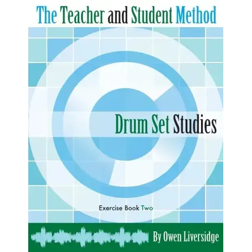 The Teacher and Student Method Drum Set Studies Exercise Book Two