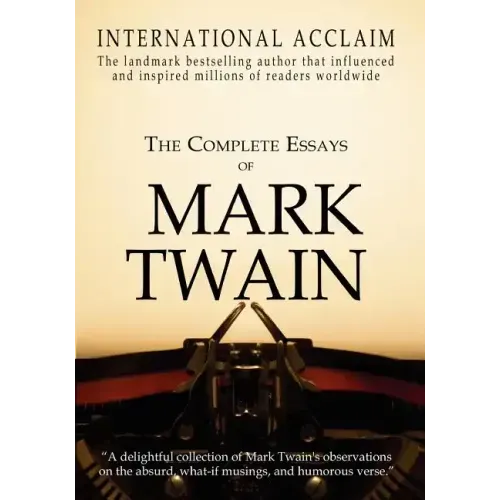 The Complete Essays of Mark Twain