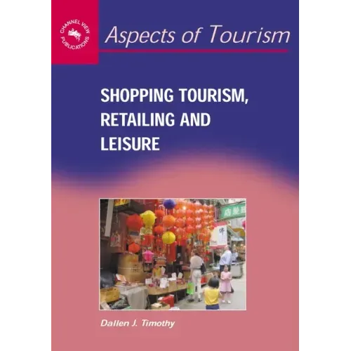 Shopping Tourism, Retailing and Leisure