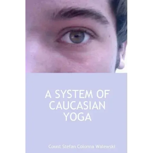 A System of Caucasian Yoga