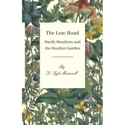 The Low Road - Hardy Heathers and the Heather Garden