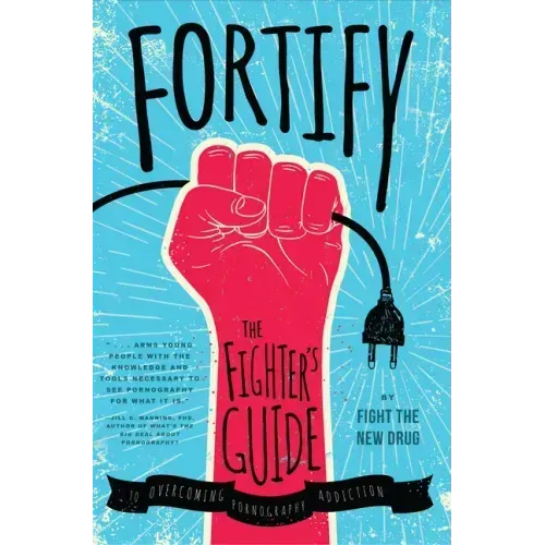 Fortify: The Fighter's Guide to Overcoming Pornography Addiction