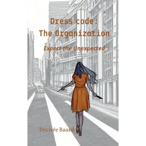 Dress Code: The Organization: Expect the Unexpected