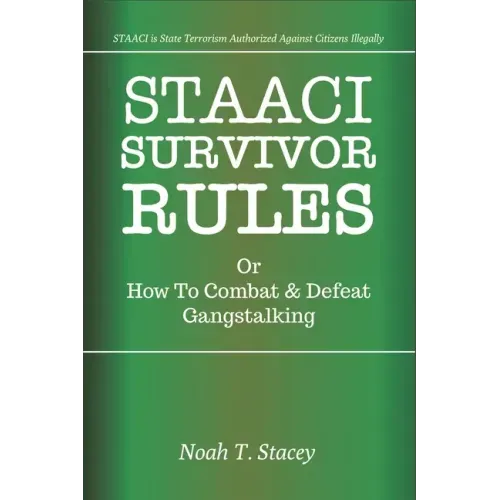 STAACI Survivor Rules Or How To Combat & Defeat Gangstalking