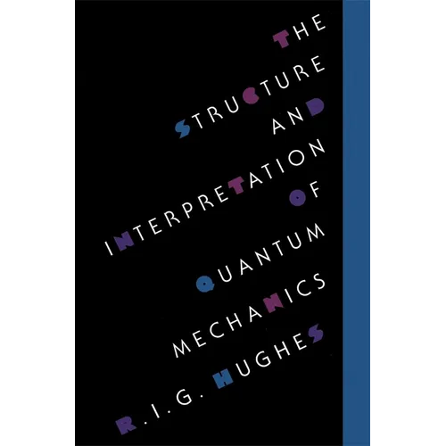 The Structure and Interpretation of Quantum Mechanics