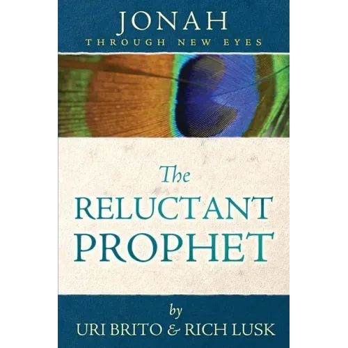 The Reluctant Prophet: Jonah Through New Eyes