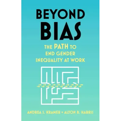 Beyond Bias: The Path to End Gender Inequality at Work