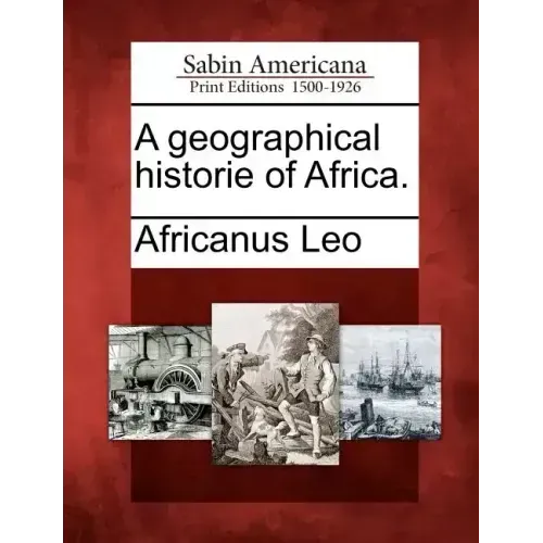 A Geographical Historie of Africa.