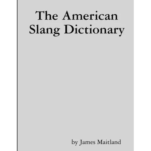 The American Slang Dictionary