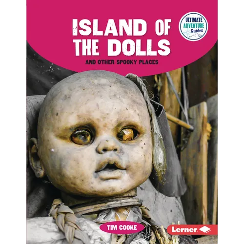 Island of the Dolls and Other Spooky Places
