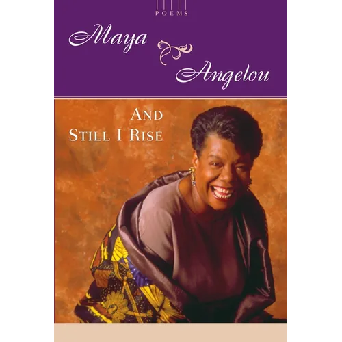 And Still I Rise: A Book of Poems