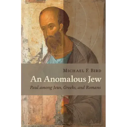 An Anomalous Jew: Paul Among Jews, Greeks, and Romans