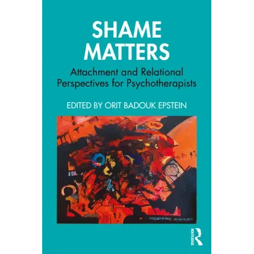 Shame Matters: Attachment and Relational Perspectives for Psychotherapists