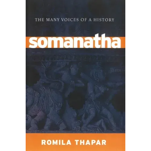 Somanatha: The Many Voices of a History