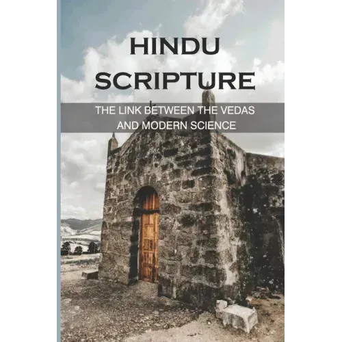 Hindu Scripture: The Link Between The Vedas And Modern Science: The Sacrifice Of The Deity Purusha