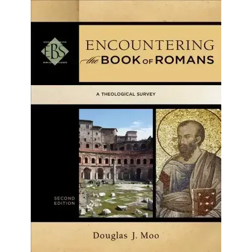 Encountering the Book of Romans: A Theological Survey