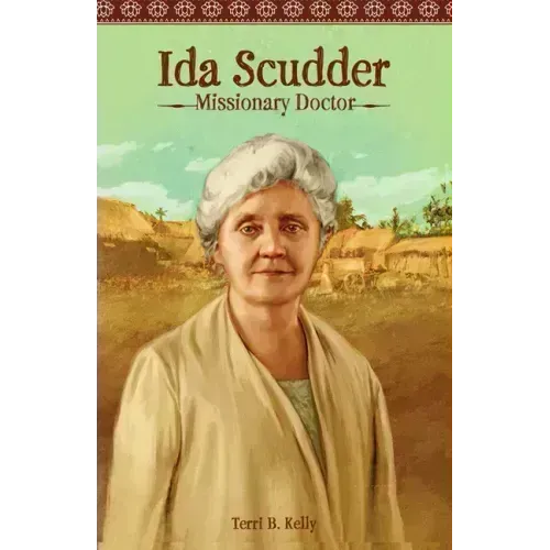 Ida Scudder: Missionary Doctor