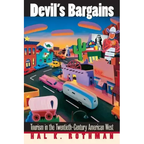 Devil's Bargains: Tourism in the Twentieth-Century American West