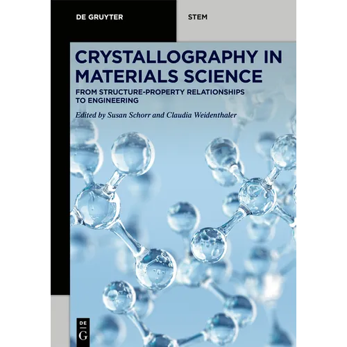 Crystallography in Materials Science: From Structure-Property Relationships to Engineering