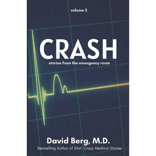 Crash: Stories From the Emergency Room: Volume 2