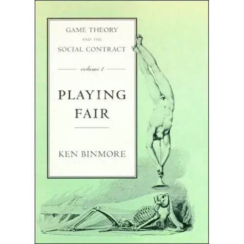 Game Theory and the Social Contract, Volume 1: Playing Fair