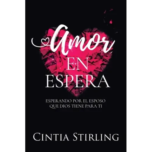 Amor en Espera: Esperando por el Esposo que Dios tiene para Ti