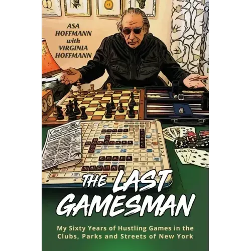 The Last Gamesman: My Sixty Years of Hustling Games in the Clubs, Parks and Streets of New York