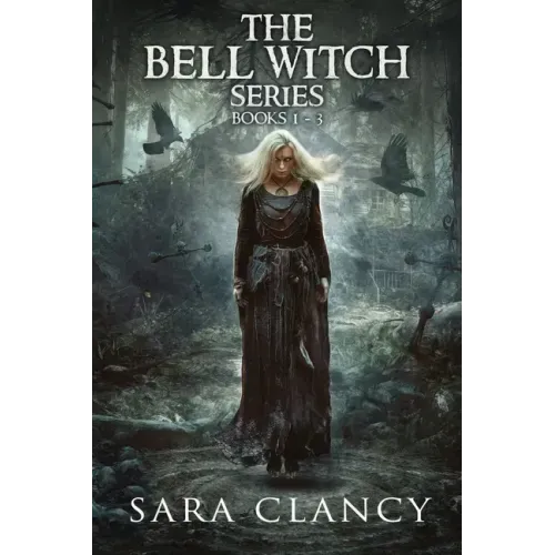 The Bell Witch Series Books 1 - 3: Scary Supernatural Horror with Monsters