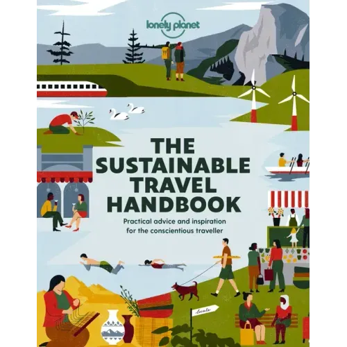 Lonely Planet the Sustainable Travel Handbook