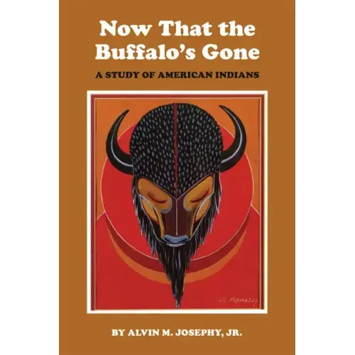 Now That the Buffalo's Gone: A Study of Today's American Indians