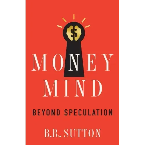 Money Mind: Beyond Speculation