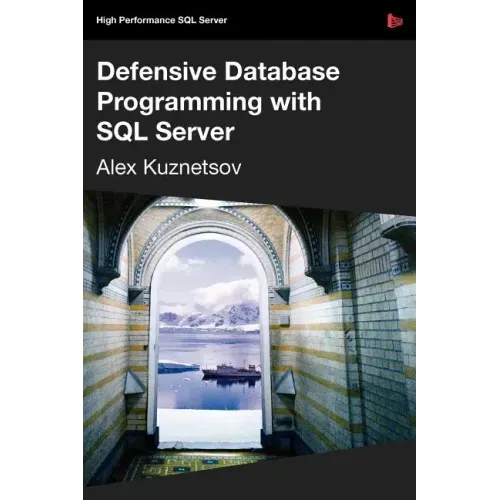 Defensive Database Programming with SQL Server