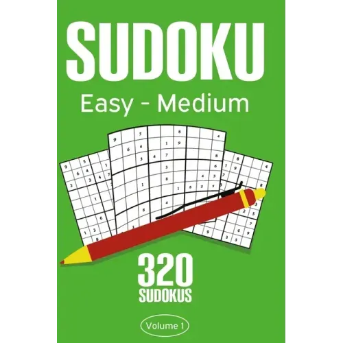 Sudoku Easy - Medium: Sudoku Puzzle Book With 320 Easy To Medium Sudoku Puzzles For Adults